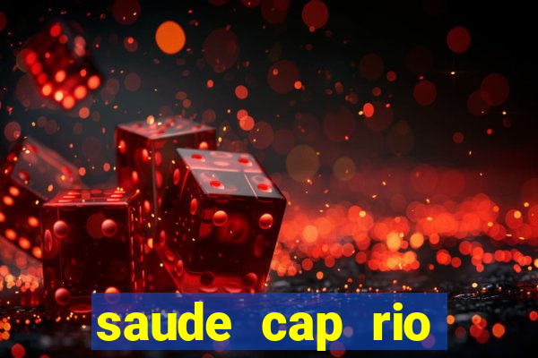 saude cap rio preto resultado